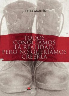 todos conociamos la realidad, pero no queriamos creerla (ebook)-j. martin-9788413312866