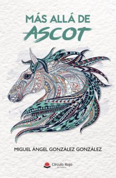mas alla de ascot (ebook)-miguel angel gonzalez gonzalez-9788413383866