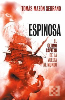 espinosa, el ultimo capitan de la vuelta al mundo (ebook)-9788413394466
