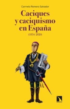 caciques y caciquismo en españa (1834-2020) (ebook)-9788413522166