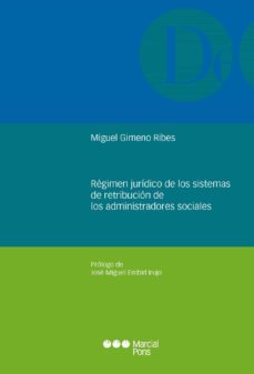 regimen juridico de los sistemas de retribucion de los administradores sociales (ebook)-miguel gimeno ribes-9788413812366