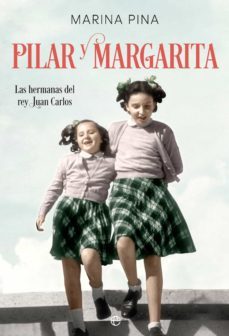 pilar y margarita. las hermanas del rey juan carlos (ebook)-marina pina-9788413841366
