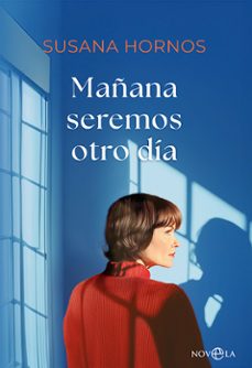 mañana seremos otro día-susana hornos-9788413849966