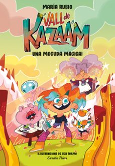 vall de kazaam 1. una moguda magica!-maria rubio-bea tormo-9788413891866