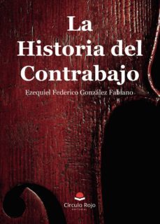 la historia del contrabajo-ezequiel federico gonzalez fabiano-9788413989266