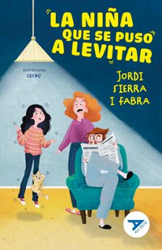 la niña que se puso a levitar-jordi sierra i fabra-9788414063866
