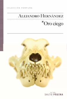 oro ciego (premio espartaco 2010) (2ª ed.)-9788415065166