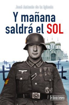 y mañana saldra el sol-jose antonio de la iglesia-9788415074366