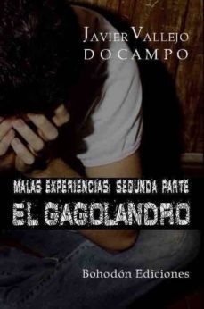 malas experiencias:segunda parte. el gagolandro-javier vallejo do campo-9788415172666