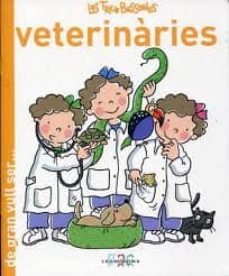 les tres bessones veterinaries (de gran vull ser...)-9788415187066
