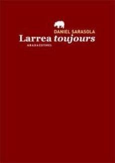 larrea toujours-daniel sarasola-9788415289166
