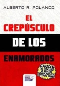 el crepusculo de los enamorados-alberto r. polanco-9788415615866