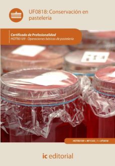 (i.b.d.) conservacion en pasteleria. hotr0109 - operaciones basic as de pasteleria-9788415792666