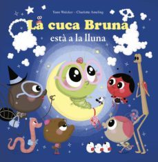 la cuca bruna esta a la lluna-9788415807766