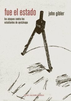 fue el estado-john gibler-9788415862666