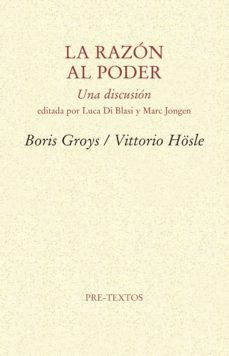 la razon al poder: una discusion-boris groys-vittorio hosle-9788415894766