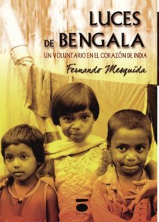 luces de bengala: un voluntario en el corazon de india-fernando mesquida-9788415940166