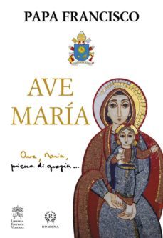 ave maria-jorge bergoglio papa francisco-9788415980766