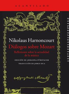 dialogos sobre mozart: reflexiones sobre la actaulidad de la musica-nikolaus harnoncourt-9788416011766
