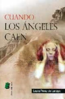 cuando los angeles caen-laura perez de larraya-9788416085866
