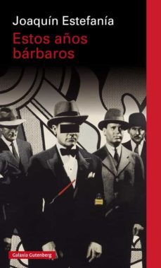 estos años barbaros-joaquin estefania-9788416252466