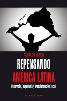 repensando america latina: desarrollo, hegemonia y transformacion social-ronaldo munck-9788416288366