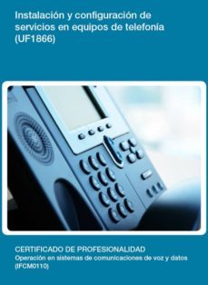 instalacion y configuracion de servicios en equipos de telefonia (uf1866)-9788416360666