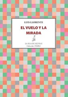 el vuelo y la mirada-lluis llorente-9788416469666