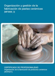 organizacion y gestion de la fabricacion de pastas ceramicas (mf0 666_3)-9788416492466