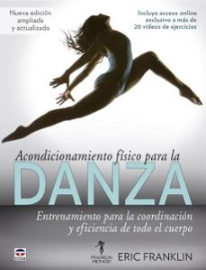 acondicionamiento fisico para la danza. entrenamiento para la coo rdinacion y eficiencia de todo el cuerpo-9788416676866