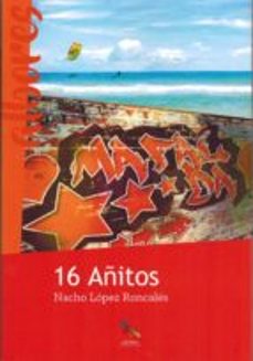 16 añitos-nacho lopez roncales-9788416900466