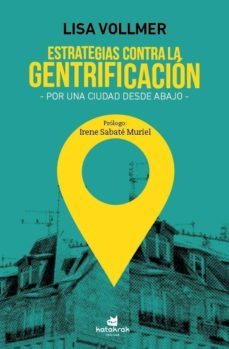 estrategias contra la gentrificacion, por una sociedad desde abaj o-lisa vollmer-9788416946266