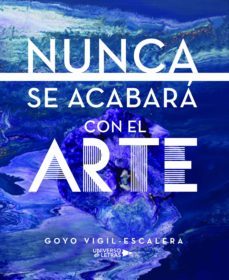 nunca se acabara con el arte (ebook)-9788417037666