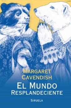 el mundo resplandeciente-margaret cavendish-9788417041366