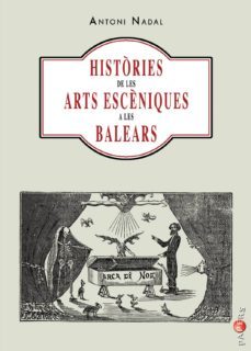 histories de les arts esceniques a les balears-antoni nadal i soler-enric gallen-9788417113766