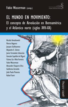 el mundo en movimiento (ebook)-fabio wasserman-gonzalo capellan de miguel-alexander chaparro silva-9788417133566