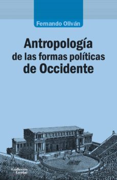 antropologia de las formas politicas de occidente-fernando olivan lopez-9788417134266