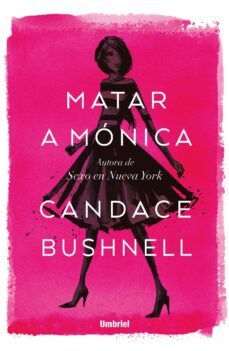 matar a monica (ebook)-candace bushnell-9788417312466