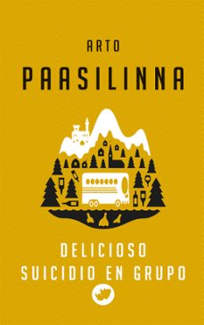 delicioso suicidio en grupo-arto paasilinna-9788417388966