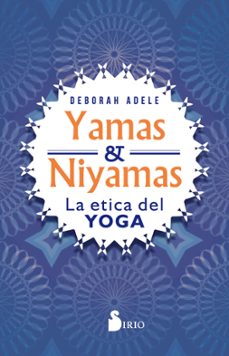 yamas y niyamas: la etica del yoga-deborah adele-9788417399566