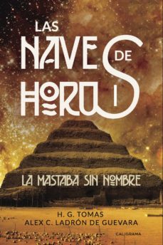 (i.b.d.) la mastaba sin nombre (las naves de horus 1)-h.g. tomas-alex ladron de guevara-9788417505066