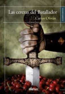 las cerezas del batallador-carlos olivan-9788417709266