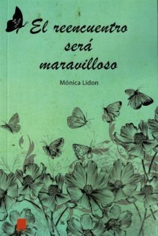 el reencuentro sera maravilloso-monica lidon-9788417721466