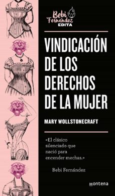 vindicacion de los derechos de la mujer-mary wollstonecraft-bebi fernandez-9788417773366