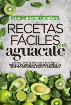 recetas faciles con aguacate-sara gutierrez caballero-9788417828066