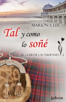 tal y como lo soñe (el club de las tulipanes 2) (ebook)-9788417931766