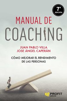 manual de coaching: como mejorar el rendimiento de las personas-juan pablo villa-9788417942366