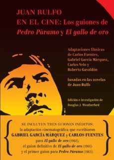 juan rulfo en el cine: los guiones de pedro paramo y el gallo de oro-9788417975166