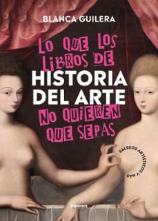 lo que los libros de historia del arte no quieren que sepas (ebook)-blanca guilera puig-9788418040566