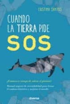 cuando la tierra pide sos. ¿estamos a tiempo de salvar el planeta?-9788418087066